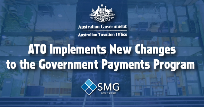 ATO Implements New Changes to the Government Payments Program