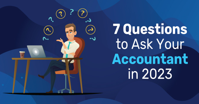 7 questions to ask your accountant in 2023